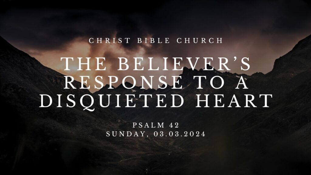 The Believer’s Response to A Disquieted Heart
