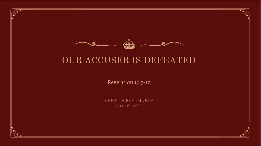 Our Accuser Is Defeated