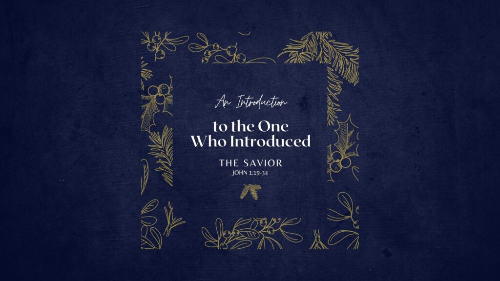 An Introduction to the One Who Introduced the Savior
