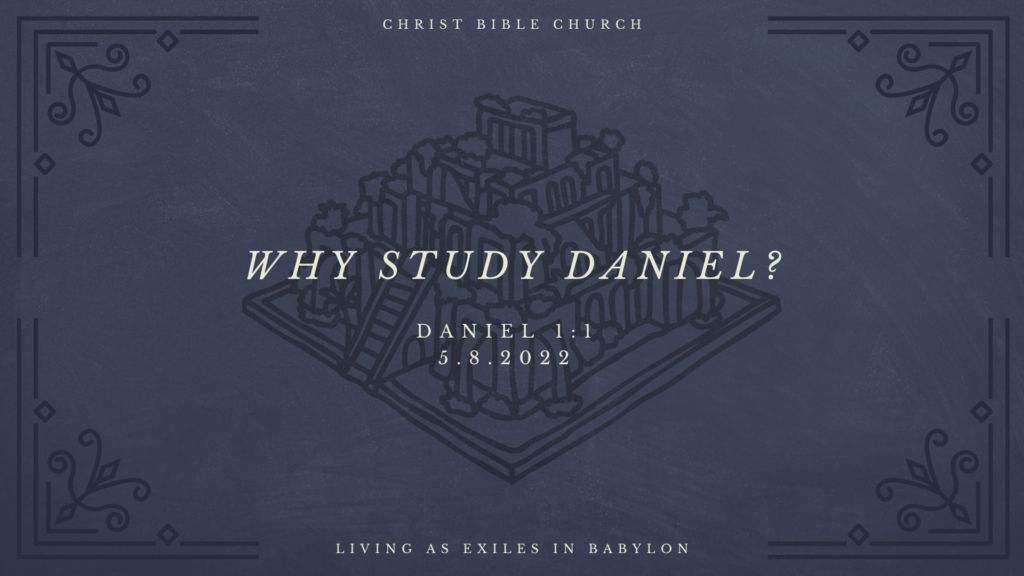 Why Study Daniel?