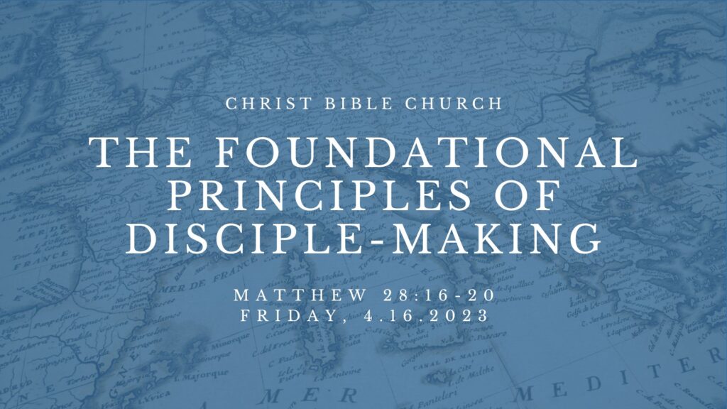 The Foundational Principles of Disciple-Making