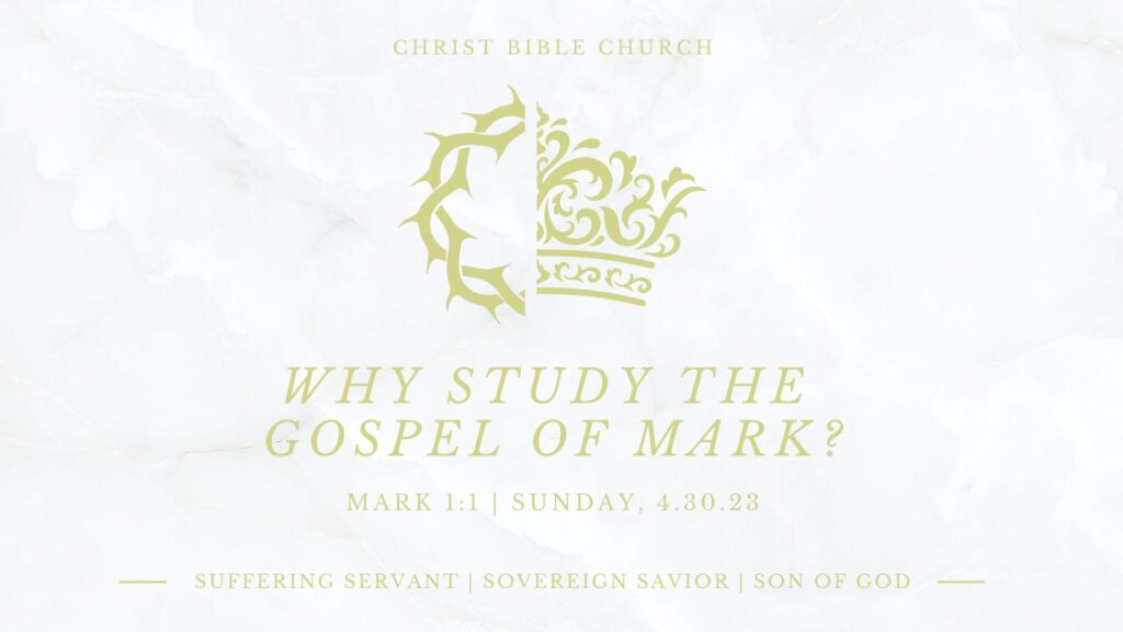 Why Study the Gospel of Mark?