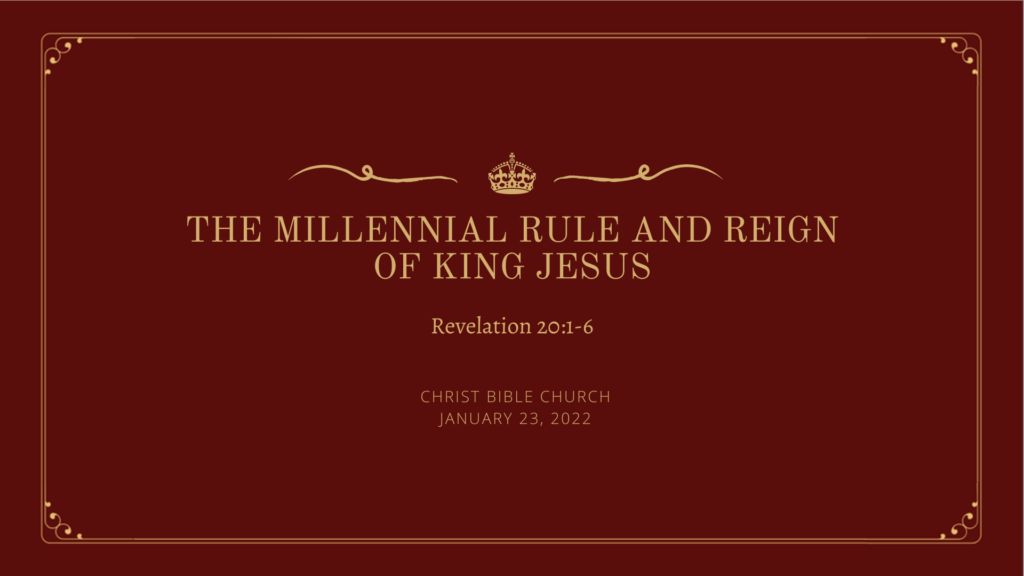 The Millennial Rule and Reign of King Jesus