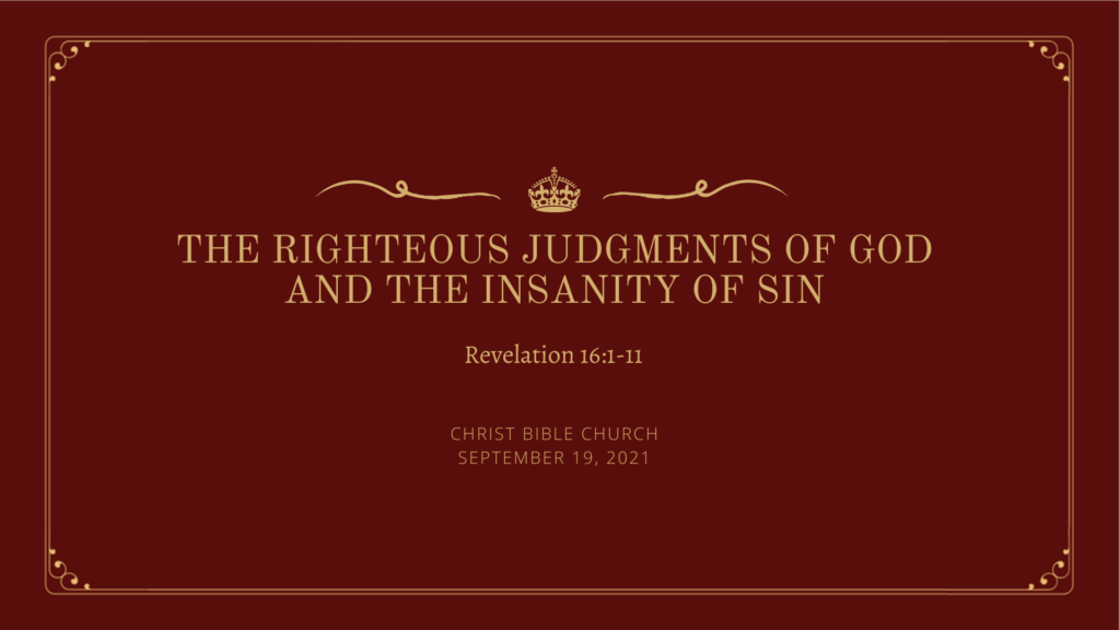 The Righteous Judgments of God and the Insanity of Sin