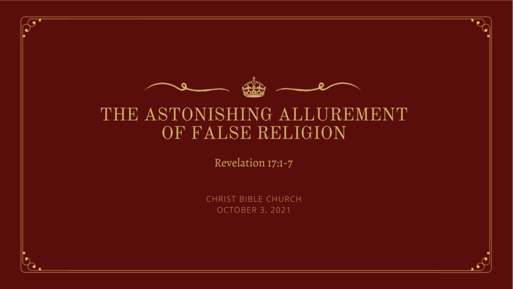 The Astonishing Allurement of False Religion
