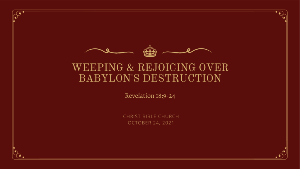 Weeping & Rejoicing Over Babylon’s Destruction