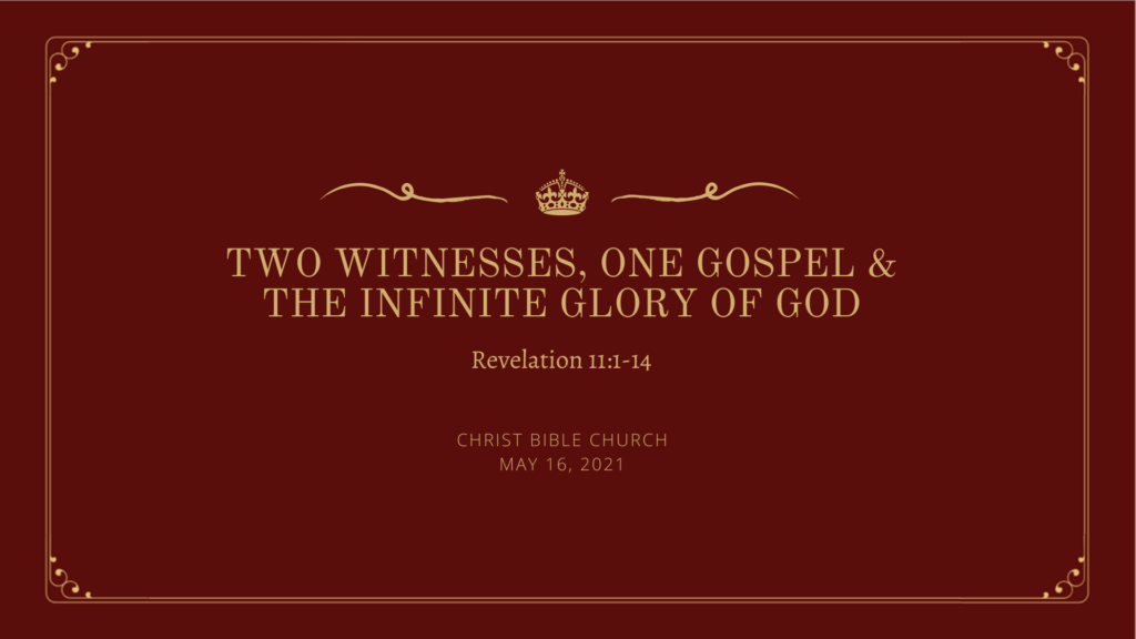Two Witnesses, One Gospel, & the Infinite Glory of God