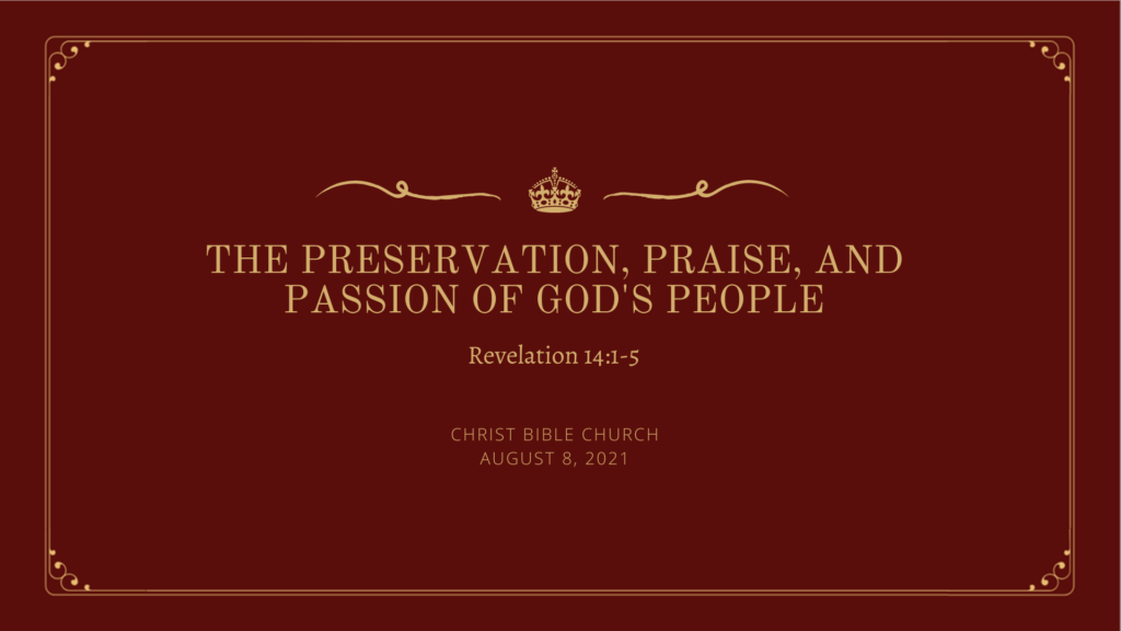 The Preservation, Praise, and Passion of God’s People