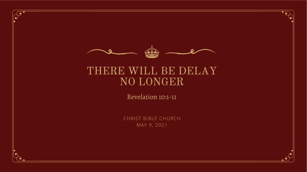 There Will Be Delay No Longer