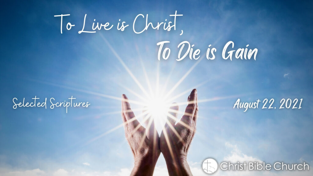 To Live is Christ, To Die is Gain