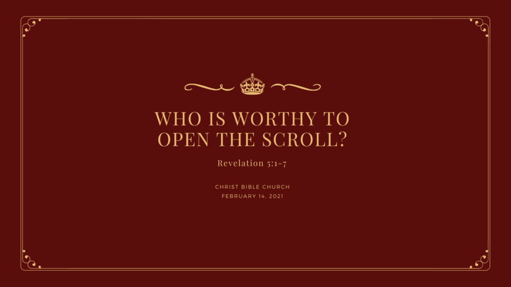 Who Is Worthy to Open the Scroll?