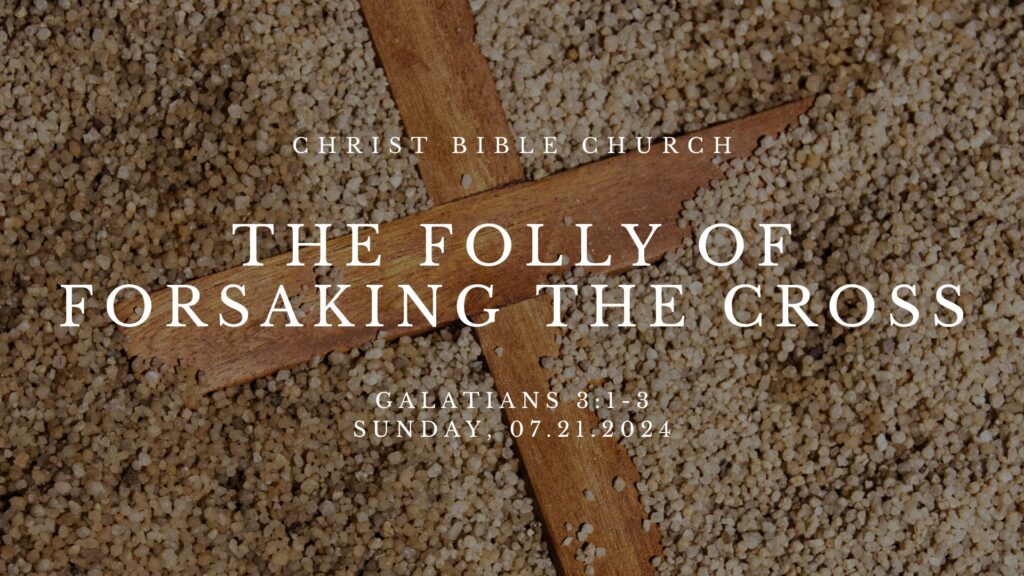 The Folly of Forsaking the Cross