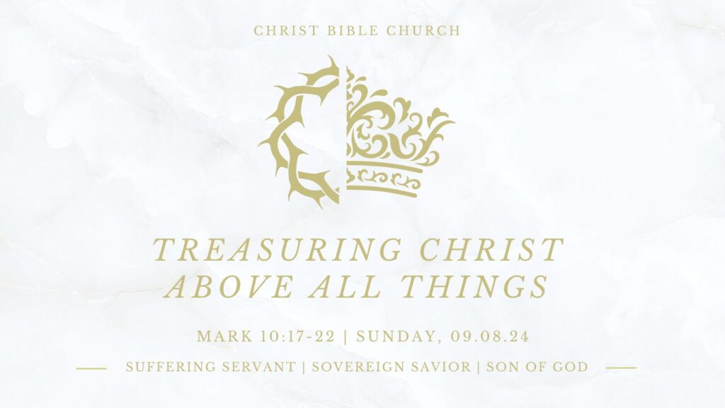 Treasuring Christ Above All Things