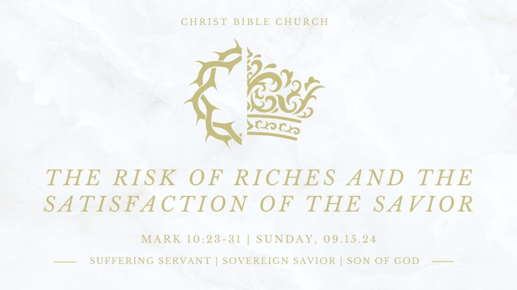 The Risk of Riches and the Satisfaction of the Savior