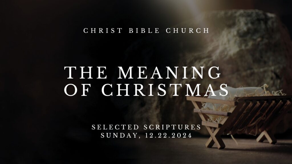 The Meaning of Christmas • Selected Scriptures