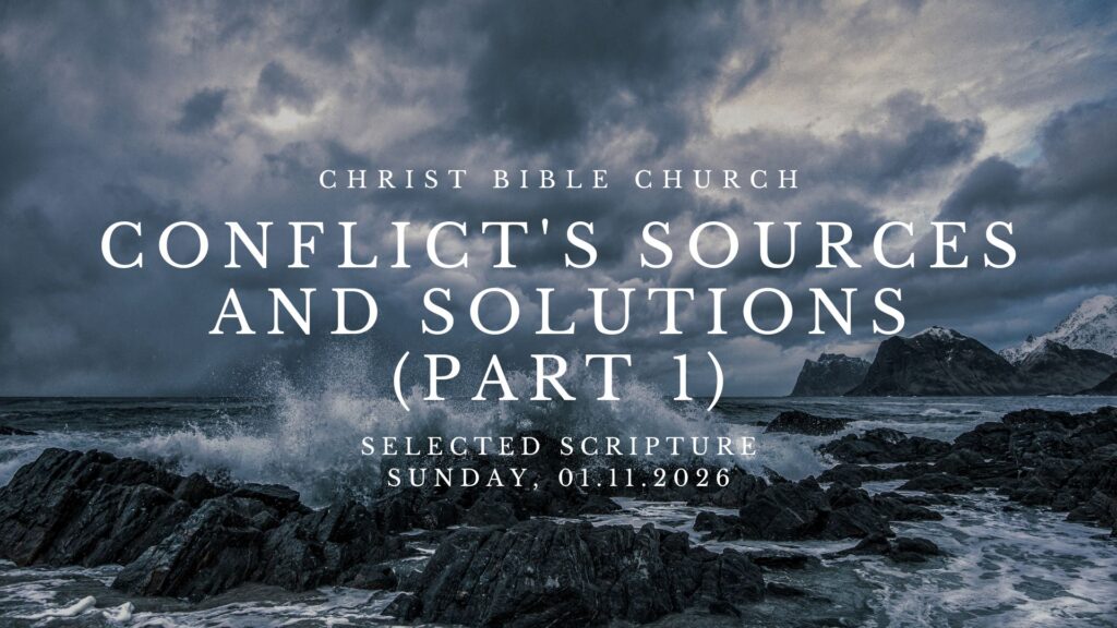 Conflict’s Sources and Solutions (Part 1) • Selected Scriptures