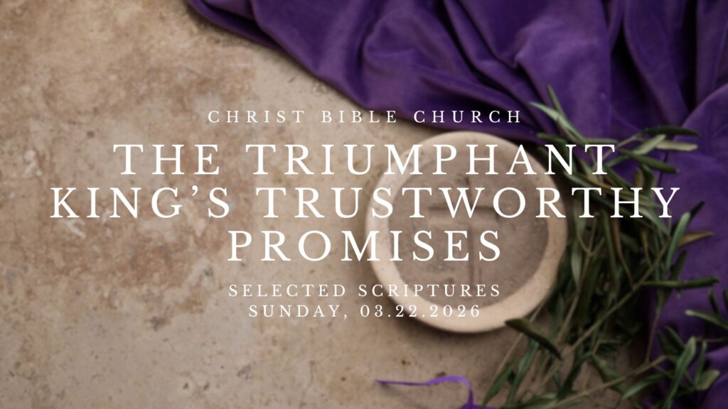 The Triumphant King’s Trustworthy Promises