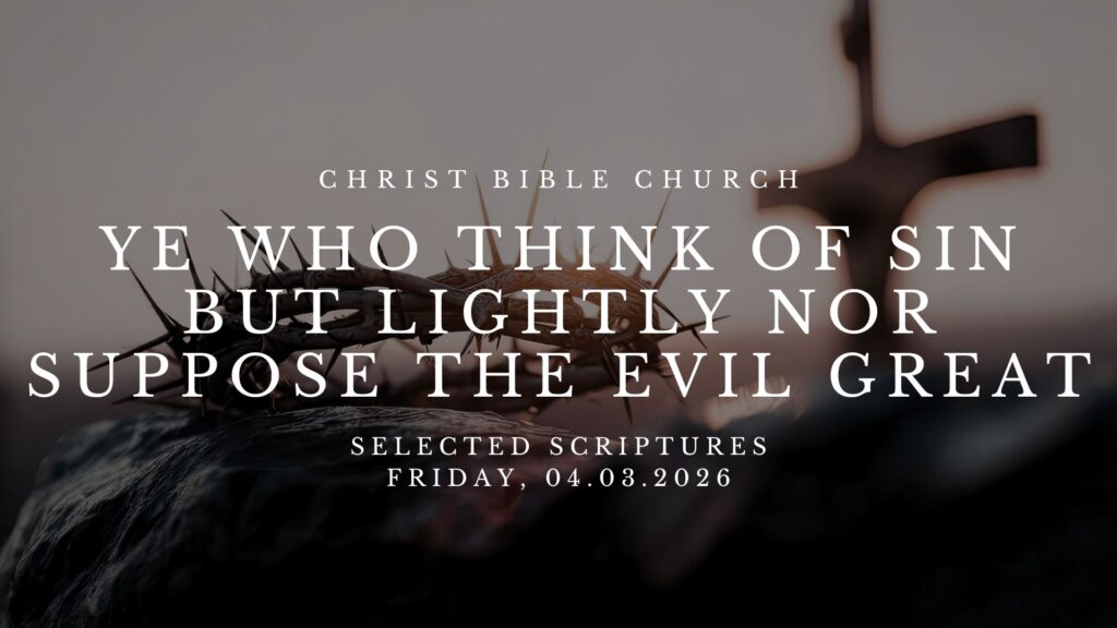 Ye Who Think of Sin but Lightly nor Suppose the Evil Great