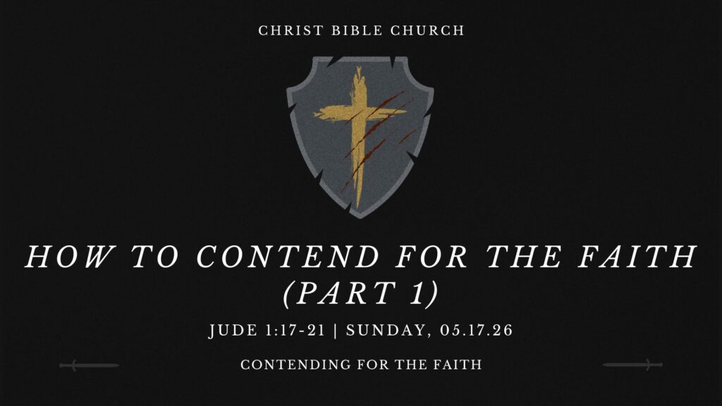 How to Contend for the Faith (Part 1)