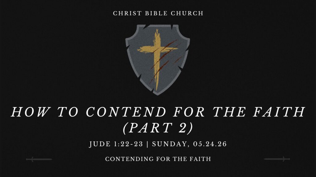 How to Contend for the Faith (Part 2)